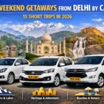 Best Weekend Getaways from Delhi by Cab — 15 Short Trips in 2026